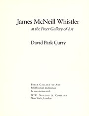 James McNeill Whistler at the Freer Gallery of Art / David Park Curry.