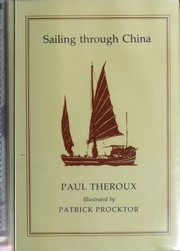 Sailing through China / Paul Theroux ; illustrated by Patrick Procktor.