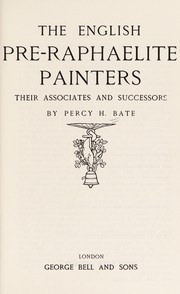 The English pre-Raphaelite painters : their associates and successors / by Percy Bate.