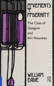 Movements of modernity : the case of Glasgow and art nouveau / William Eadie.