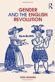 Hughes, Ann, 1951- Gender and the English revolution /