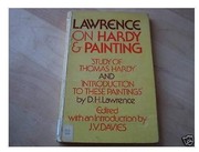Lawrence, D. H. (David Herbert), 1885-1930. Lawrence on Hardy and painting: