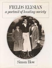 Fields elysian : a portrait of hunting society / Simon Blow.