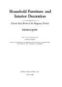 Household furniture and interior decoration; classic style book of the Regency period. With a new introd. by David Watkin.