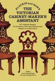The Victorian cabinet-maker's assistant; 417 original designs with descriptions and details of construction. With a new introd. by John Gloag.