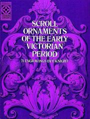 Scroll ornaments of the early Victorian period : 71 engravings / by F. Knight.
