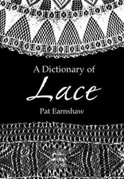 Earnshaw, Pat.  A dictionary of lace /