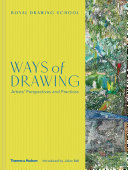 Ways of drawing : artists' perspectives and practices / Royal Drawing School ; introduced by Julian Bell ; edited by Julian Bell, Julia Balchin & Claudia Tobin.