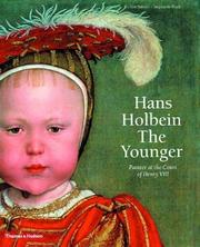 Hans Holbein the Younger : painter at the court of Henry VIII / essay by Stephanie Buck and Jochen Sander ; [translated from the German by Rachel Esner ; catalogue, foreword, and appendices translated from the Dutch by Beverley Jackson].