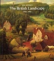 Jeffrey, Ian. The British landscape, 1920-1950 /