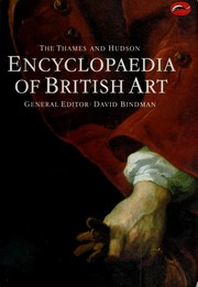 The Thames and Hudson encyclopaedia of British art / general editor, David Bindman.