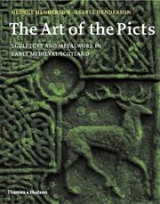 Art of the Picts : sculpture and metalwork in early medieval Scotland / George Henderson, Isabel Henderson.