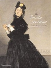 The society portrait : painting, prestige and the pursuit of Elegance / Gabriel Badea-Păun ; foreword by Richard Ormond.