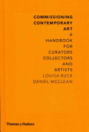 Buck, Louisa. Commissioning contemporary art :
