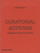 Reilly, Maura, author.  Curatorial activism :