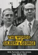 The words of Gilbert & George : with portraits of the artists from 1968 to 1997.