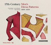 17th-century men's dress patterns, 1600-1630 / written and illustrated by Melanie Braun, Luca Costigliolo, Susan North, Claire Thornton and Jenny Tiramani ; photography by Henrietta Clare, Pip Barnard and Paul Robins.