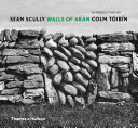 Sean Scully : walls of Aran / introduction by Colm Tóibin.