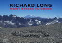 Richard Long : many rivers to cross / Richard Long.