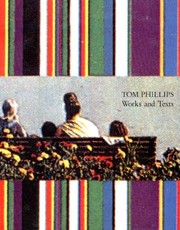 Tom Phillips : works and texts ; with an introduction by Huston Paschal.