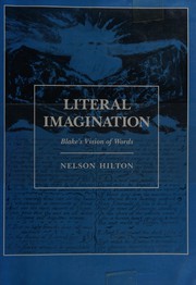 Literal imagination : Blake's vision of words / Nelson Hilton.