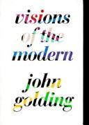 Visions of the modern : with 38 illustrations / John Golding.