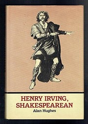 Hughes, Alan, Ph. D. Henry Irving, Shakespearean /