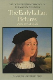 Shearman, John K. G. The early Italian pictures in the collection of Her Majesty the Queen /