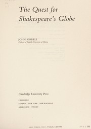 Orrell, John. The quest for Shakespeare's Globe /
