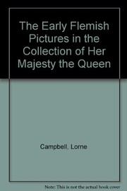 Campbell, Lorne. The early Flemish pictures in the collection of Her Majesty the Queen /