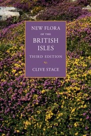 Stace, Clive A. New flora of the British Isles /