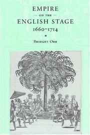 Orr, Bridget. Empire on the English stage, 1660-1714 /