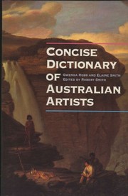 Robb, Gwenda, 1941- Concise dictionary of Australian artists /