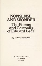 Nonsense and wonder : the poems and cartoons of Edward Lear / Thomas Byrom.