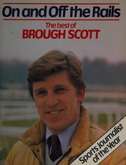 On and off the rails : the best of Brough Scott.