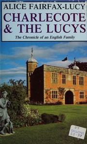 Fairfax-Lucy, Alice, 1908- Charlecote and the Lucys :
