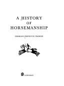 A history of horsemanship [by] Charles Chenevix Trench.