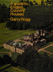 Hogg, Garry. A guide to English country houses.