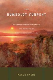 The Humboldt current : nineteenth-century exploration and the roots of American environmentalism / Aaron Sachs.