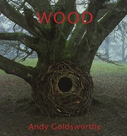 Wood / Andy Goldsworthy ; introduction by Terry Friedman.