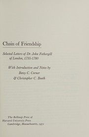 Chain of friendship : selected letters of Dr. John Fothergill of London, 1735-1780 / with introduction and notes by Betsy C. Corner & Christopher C. Booth.