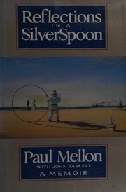 Mellon, Paul. Reflections in a silver spoon :
