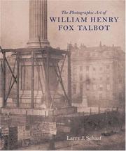 The photographic art of William Henry Fox Talbot / Larry J. Schaaf.