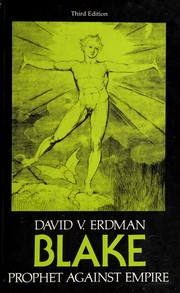Blake, prophet against empire; a poet's interpretation of the history of his own times, by David V. Erdman.