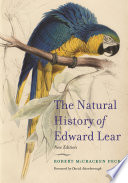 The natural history of Edward Lear / Robert McCracken Peck ; foreword by David Attenborough.