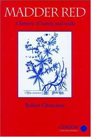 Madder red : a history of luxury and trade : plant dyes and pigments in world commerce and art / Robert Chenciner.