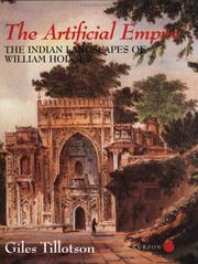 The artificial empire : the Indian landscapes of William Hodges / Giles Tillotson.
