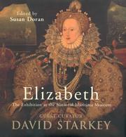 Elizabeth : the exhibition at the National Maritime Museum / guest curator David Starkey ; edited by Susan Doran.