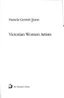 Nunn, Pamela Gerrish. Victorian women artists /