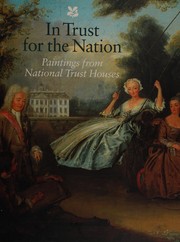 In trust for the nation : paintings from National Trust houses / Alastair Laing.
